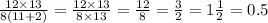 \frac{12 \times 13}{8(11 + 2)} = \frac{12 \times 13}{8 \times 13} = \frac{12}{8} = \frac{3}{2} = 1 \frac{1}{2} = 0.5