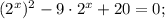 (2^{x})^{2}-9 \cdot 2^{x}+20=0;