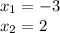 x_1 = -3\\x_2 = 2