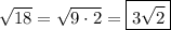 \sqrt{18} = \sqrt{9\cdot 2} = \boxed{3\sqrt{2}}