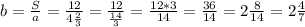 b=\frac{S}{a} =\frac{12}{4\frac{2}{3} } =\frac{12}{\frac{14}{3} } =\frac{12*3}{14} =\frac{36}{14} =2\frac{8}{14} =2\frac{4}{7}