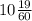 10\frac{19}{60}