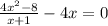 \frac{4x^2-8}{x+1}-4x = 0