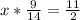 x*\frac{9}{14} =\frac{11}{2}