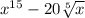 x^{15} -20\sqrt[5]{x}