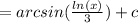 = arcsin( \frac{ ln(x) }{3} ) + c
