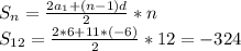 S_n = \frac{2a_1+(n-1)d}{2}*n\\S_{12}= \frac{2*6+11*(-6)}{2}*12 = -324