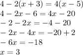 4 - 2(x + 3) = 4(x - 5) \\ 4 - 2x - 6 = 4x - 20 \\ - 2 - 2x = - 4 - 20 \\ - 2x - 4x = - 20 + 2 \\ - 6x = - 18 \\ x = 3