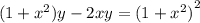 (1 + {x}^{2} )y - 2xy = {(1 + {x}^{2} )}^{2}
