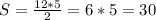 S=\frac{12*5}{2}=6*5=30