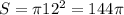 S = \pi 12^2 = 144\pi