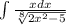 \int\limits \frac{xdx}{ \sqrt[8]{2 {x}^{2} - 5} } \\