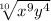 \sqrt[10]{x^9y^4}