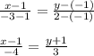 \frac{x-1}{-3-1}=\frac{y-(-1)}{2-(-1)} \\\\\frac{x-1}{-4}=\frac{y+1}{3}