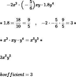 Найдите коэффициент одночлена -2x(во 2 степени) · (-5/6)Xy · 1,8y (в 4 степени)