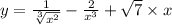 y = \frac{1}{ \sqrt[3]{x {}^{2} } } - \frac{2}{x {}^{3} } + \sqrt{7} \times x