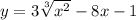 y=3\sqrt[3]{x^{2} } -8x-1