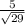 \frac{5}{\sqrt{29} }