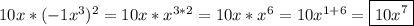 10x*(-1x^{3})^{2}=10x*x^{3*2}=10x*x^{6}=10x^{1+6} =\boxed{10x^{7}}