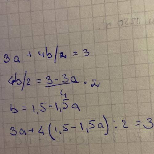 2. В выражении 3a+4b/2=3 переменную b выразите через переменную a.​