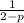 \frac{1}{2-p}