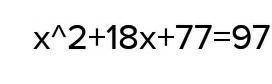 Выдели полный квадрат двучлена из трёхчлена x^2+18x+77 и разложи квадратный трёхчлен на множители.​