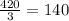 \frac{420}{3} = 140