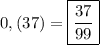 0,(37)=\boxed{\frac{37}{99}}