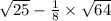 \sqrt{25} - \frac{1}{8} \times \sqrt{64}