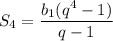 S_4=\dfrac{b_1(q^4-1)}{q-1}