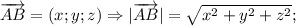 \overrightarrow {AB}=(x; y; z) \Rightarrow |\overrightarrow {AB}|=\sqrt{x^{2}+y^{2}+z^{2}};