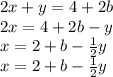 2x+y=4+2b\\2x=4+2b-y\\x=2+b-\frac{1}{2}y\\x=2+b-\frac{1}{2}y\\