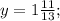 y=1\frac{11}{13};