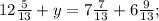 12\frac{5}{13}+y=7\frac{7}{13}+6\frac{9}{13};