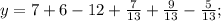 y=7+6-12+\frac{7}{13}+\frac{9}{13}-\frac{5}{13};