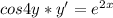 cos4y*y'=e^{2x}