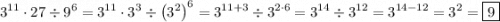 \displaystyle {3^{11}} \cdot 27\div {9^6}={3^{11}} \cdot {3^3} \div {\left( {{3^2}} \right)^6}={3^{11+3}} \div {3^{2 \cdot 6}}={3^{14}} \div {3^{12}}={3^{14-12}}={3^2}=\boxed{9}
