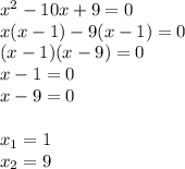x^{2}-10x+9=0\\x(x-1)-9(x-1)=0\\(x-1)(x-9)=0\\x-1=0\\x-9=0\\\\x_1=1\\x_2=9