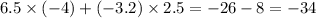 6.5 \times ( - 4) + ( - 3.2) \times 2.5 = - 26 - 8 = - 34