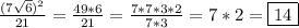 \frac{(7\sqrt{6})^{2}}{21}=\frac{49*6}{21}=\frac{7*7*3*2}{7*3}=7*2=\boxed{14}