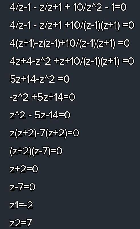 найдите корень уравнения 4/z-1=z/z+1-10/z^-1​