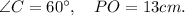 \angle C=60^{\circ}, \quad PO=13cm.