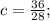 c=\frac{36}{28};