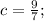 c=\frac{9}{7};