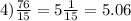 4) \frac{76}{15} =5 \frac{1}{15} = 5.06