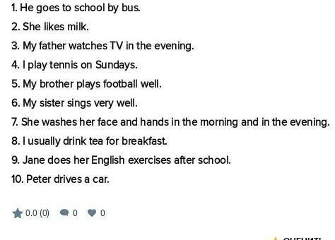 Допишите окончания глаголов (-s или -es) там, где это нужно. 1. Не go … to school by bus. 2. She lik