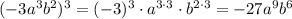 (-3a^3b^2)^3=(-3)^3\cdot a^{3\cdot3}\cdot b^{2\cdot3}=-27a^9b^6