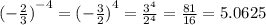 { (- \frac{2}{3}) }^{ - 4} = {( - \frac{3}{2} )}^{4} = \frac{ {3}^{4} }{ {2}^{4} } = \frac{81}{16} = 5.0625