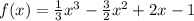 f(x)=\frac{1}{3}x^{3}-\frac{3}{2}x^{2}+2x-1