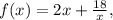 f(x)=2x+\frac{18}{x},